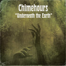 Chimehours - Underneath The Earth *Pre-Order