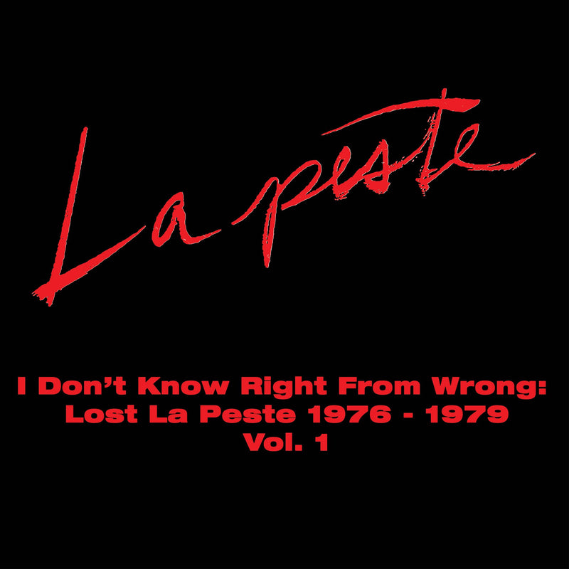 La Peste - I Don't Know Right From Wrong: Lost La Peste 1976-1979 Vol. 1 *Pre-Order