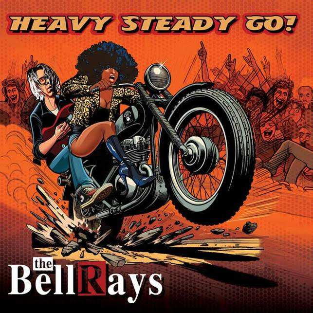 Bellrays (The) - Heavy Steady Go