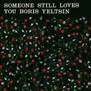Someone Still Loves You Boris Yeltsin - Broom (20th Anniversary Edition) *Pre-Order