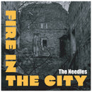 Needles (The) - Fire In The City *Pre-Order