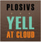 Plosivs - Yell At Cloud *Pre-Order