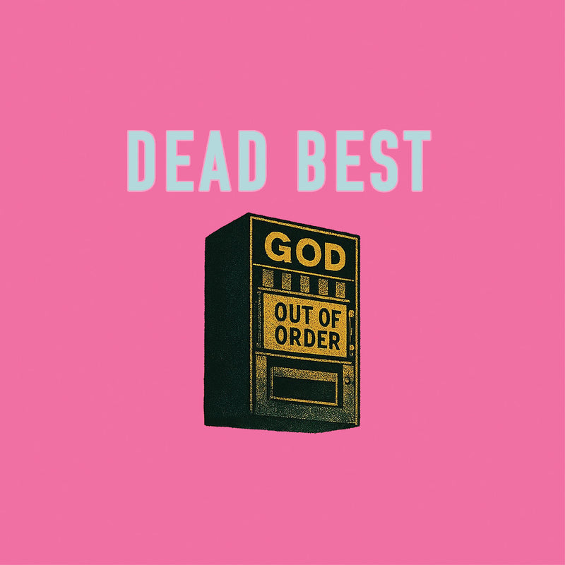 Dead Best - God Out Of Order *Pre-Order