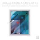Various Artists - Bridges Towards Open Spaces:  Circadian Rhythms 1967-2025