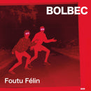 Bolbec - Foutu Félin *Pre-Order