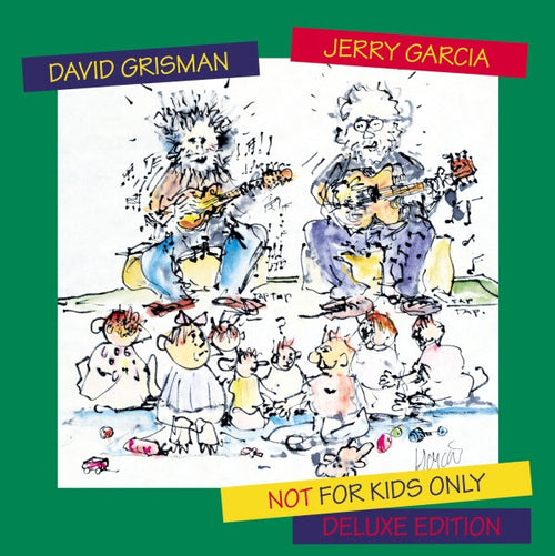 Jerry Garcia & David Grisman - Not For Kids Only (Deluxe Edition)