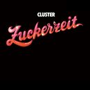 CLUSTER - ZUCKERZEIT *Pre-Order