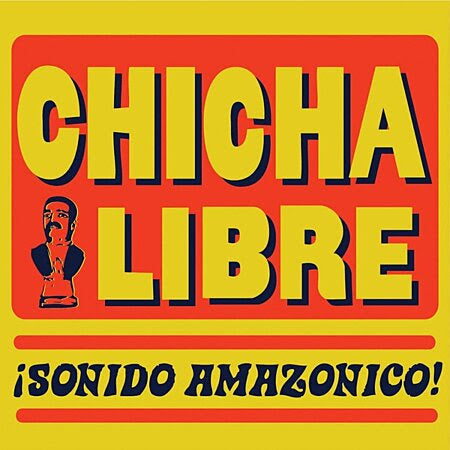 Chicha Libre - Sonidos Amazonico! (2024 Reissue)