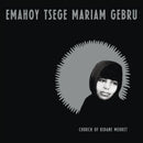 Emahoy Tsege Mariam Gebru - Church of Kidane Mehret *Pre-Order