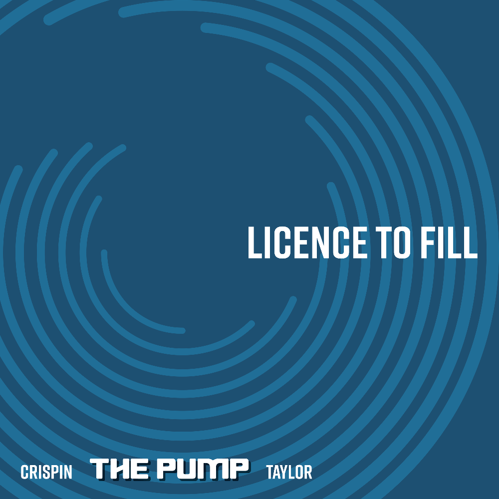 Crispin The Pump Taylor - License To Fill *Pre-Order