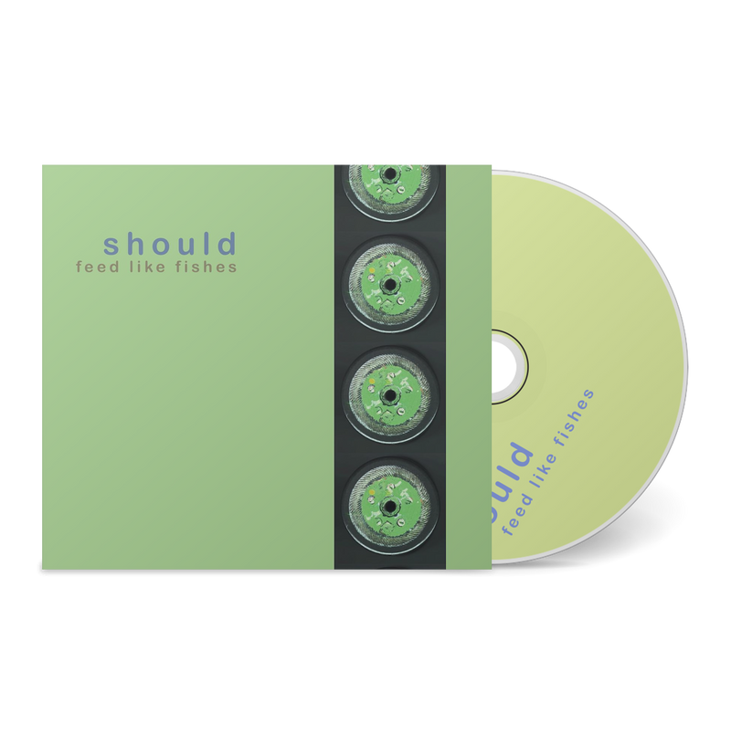 Should - Feed Like Fishes *Pre-Order