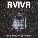RVIVR - The Beauty Between *Pre-Order