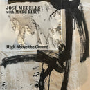 José Medeles with Marc Ribot - High Above The Ground *Pre-Order