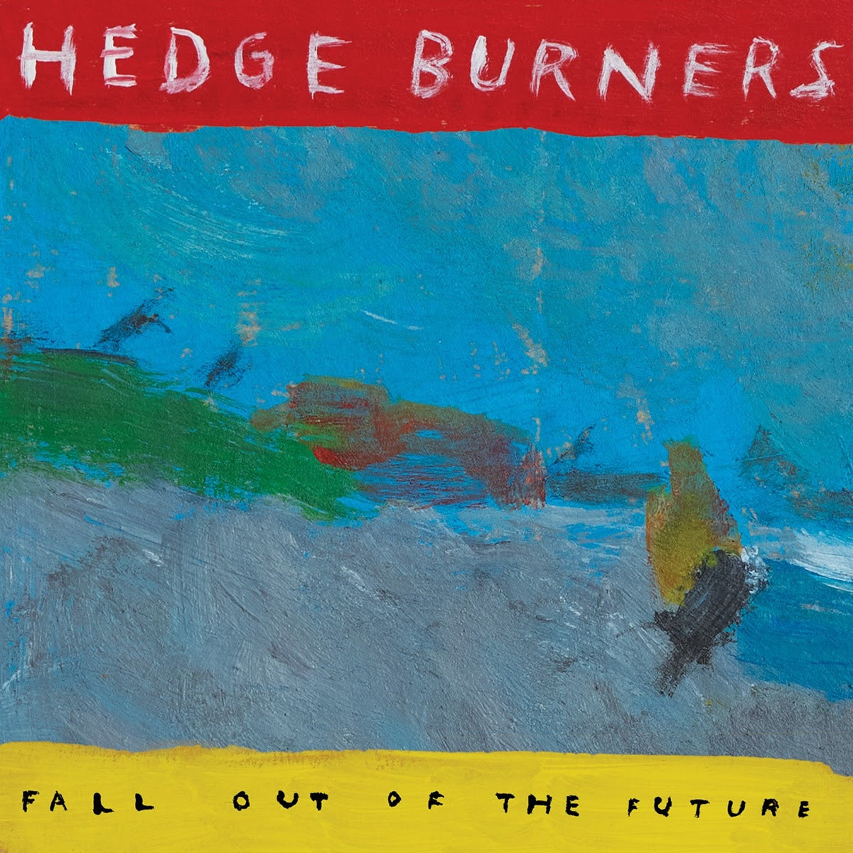 Hedge Burners - Fall Out Of The Future
