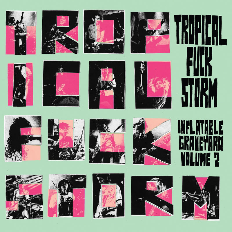 Tropical Fuck Storm - Inflatable Graveyard Vol. 2 *Pre-Order