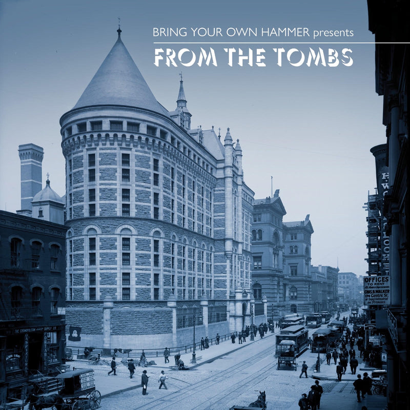 VARIOUS ARTISTS - BRING YOUR OWN HAMMER PRESENTS...FROM THE TOMBS *Pre-Order
