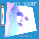 Striped Light - For All This Beauty *Pre-Order