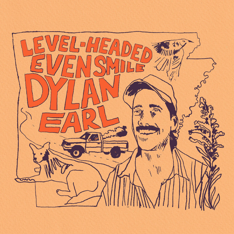 Dylan Earl - Level-Headed Even Smile *Pre-Order