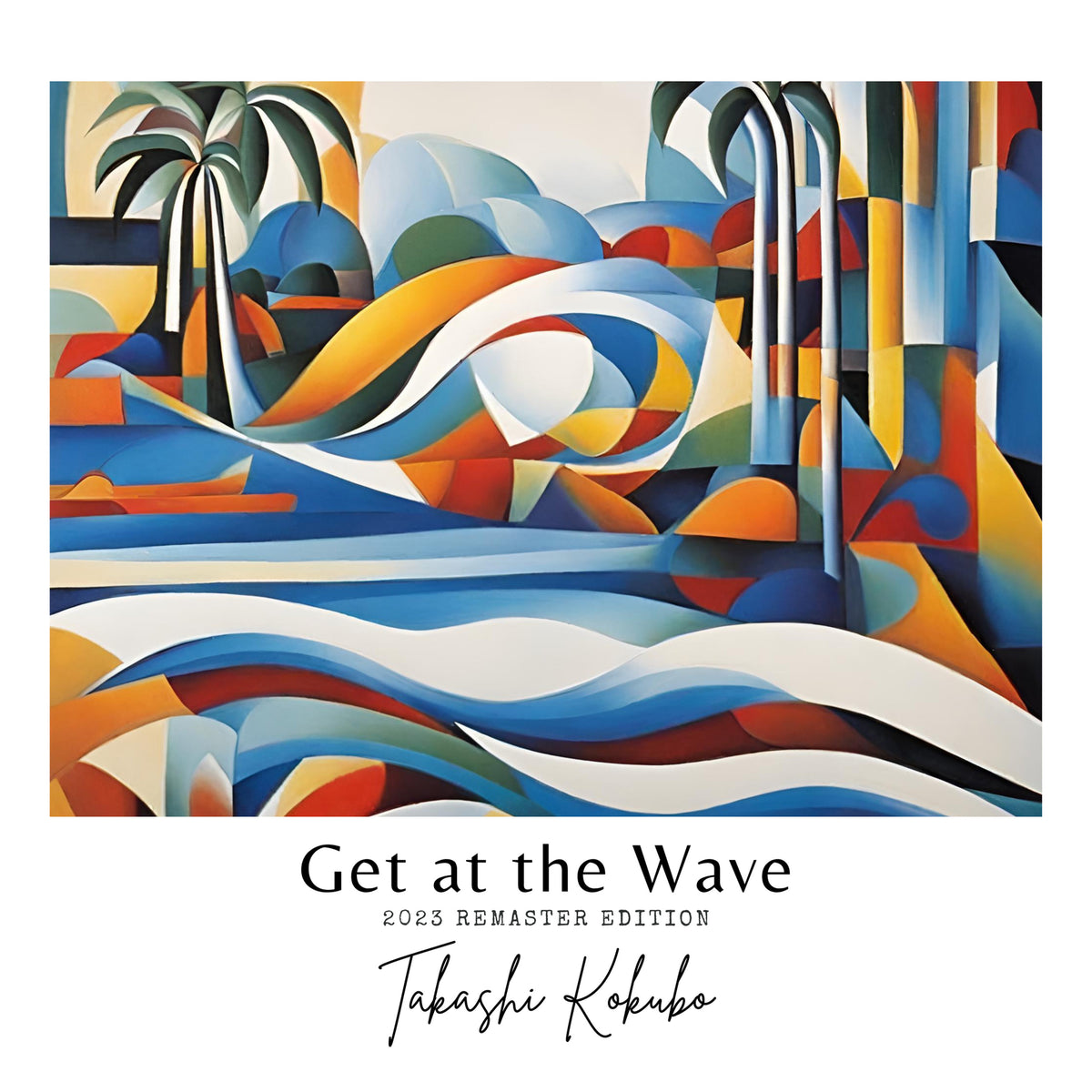 Takashi Kokubo - Get At The Wave *Pre-Order