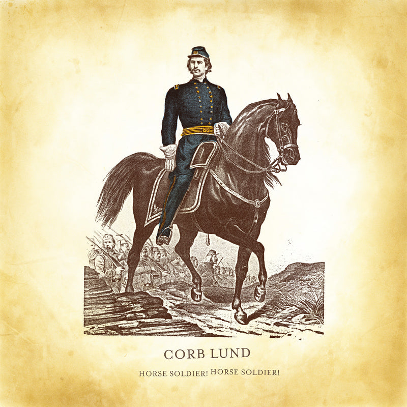 Corb Lund - Horse Soldier! Horse Soldier! *Pre-Order