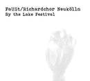 Faust (With Richardchor Neukolln) - By The Lake Festival 2018 *Pre-Order