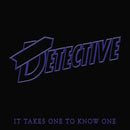 Detective - It Takes One To Know One
