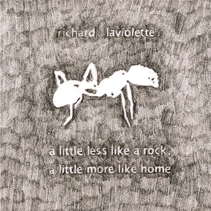 Richard Laviolette - A Little Less Like A Rock, A Little More Like Home *Pre-Order
