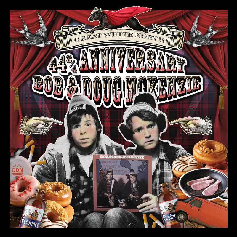 Bob & Doug McKenzie  - Great White North & Strange Brew 44 3/4 Anniversary