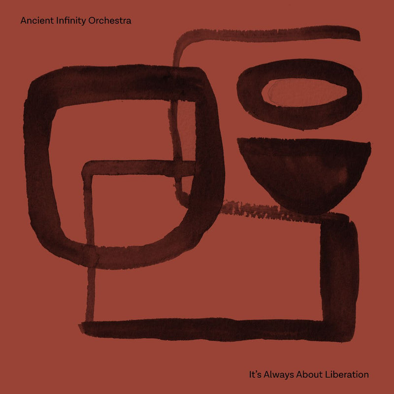 Ancient Infinity Orchestra - It's Always About Liberation