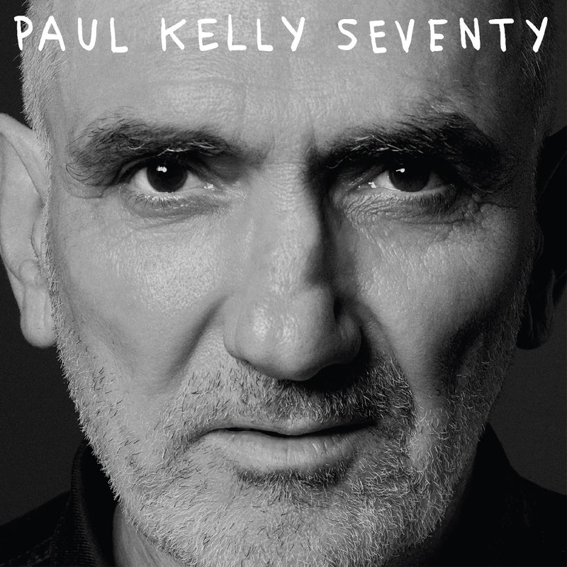 Paul Kelly - Seventy *Pre-Order