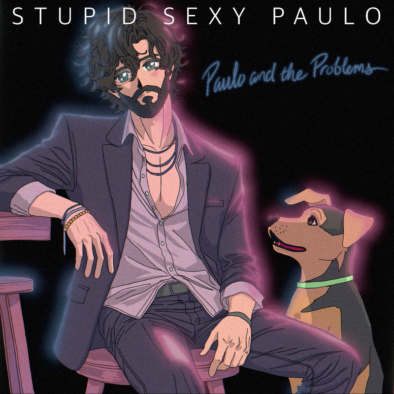 Paulo and the Problems - Stupid Sexy Paulo*Pre-Order