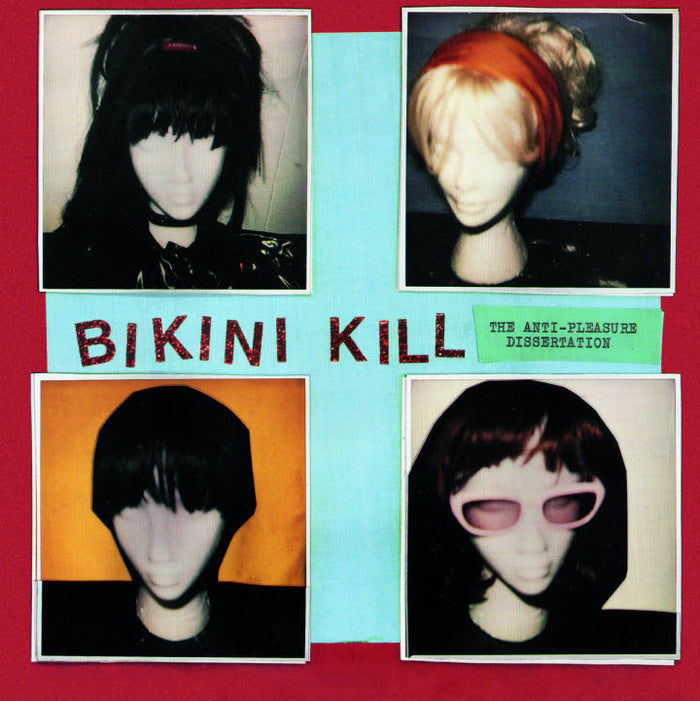 Bikini Kill - The Anti-Pleasure Dissertation
