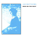 Jae Matthews - Man On The Beat *Pre-Order