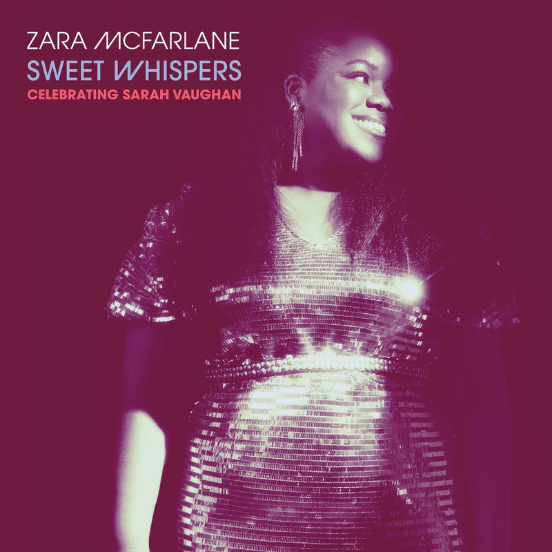 Zara Mcfarlane - Sweet Whispers: Celebrating Sarah Vaughan *Pre-Order