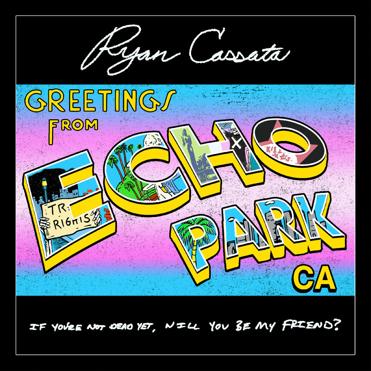 Ryan Cassata - Greetings from Echo Park
