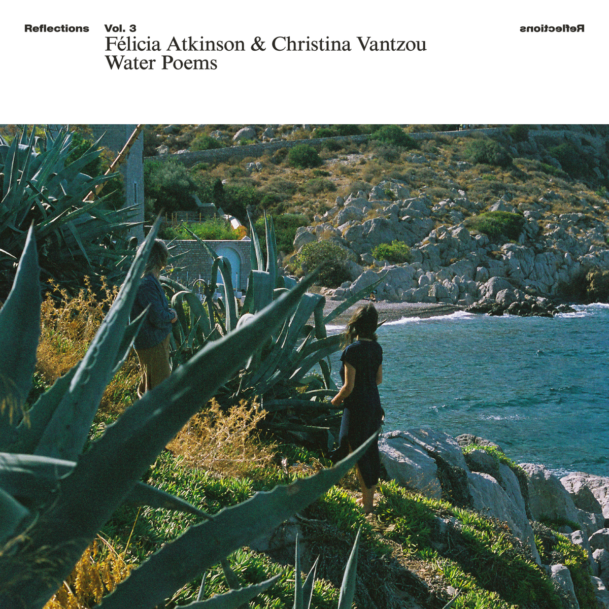 Félicia Atkinson & Christina Vantzou - Reflections Vol. 3: Water Poems