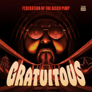 Federation Of The Disco Pimp feat. Billy Valentine & Kenni Holmen & Fred Wesley - Gratuitous