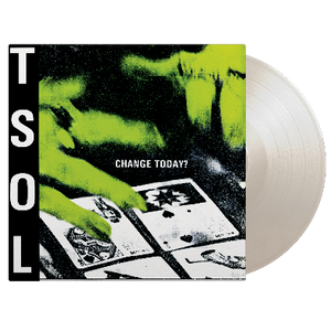 T.S.O.L. - Change Today?