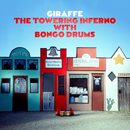 Giraffe - The Towering Inferno With Bongo Drums *Pre-Order