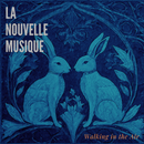 La Nouvelle Musique - Walking In The Air / Face Of A Saint *Pre-Order