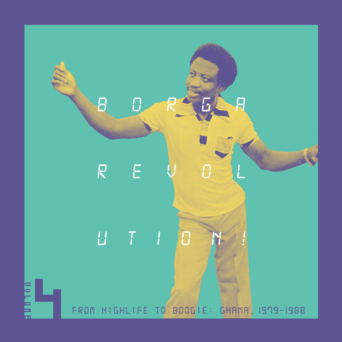 Various Artists - Borga Revolution! Ghanaian Music In The Digital Age, 1979 - 1988 (Volume 4) *Pre-Order