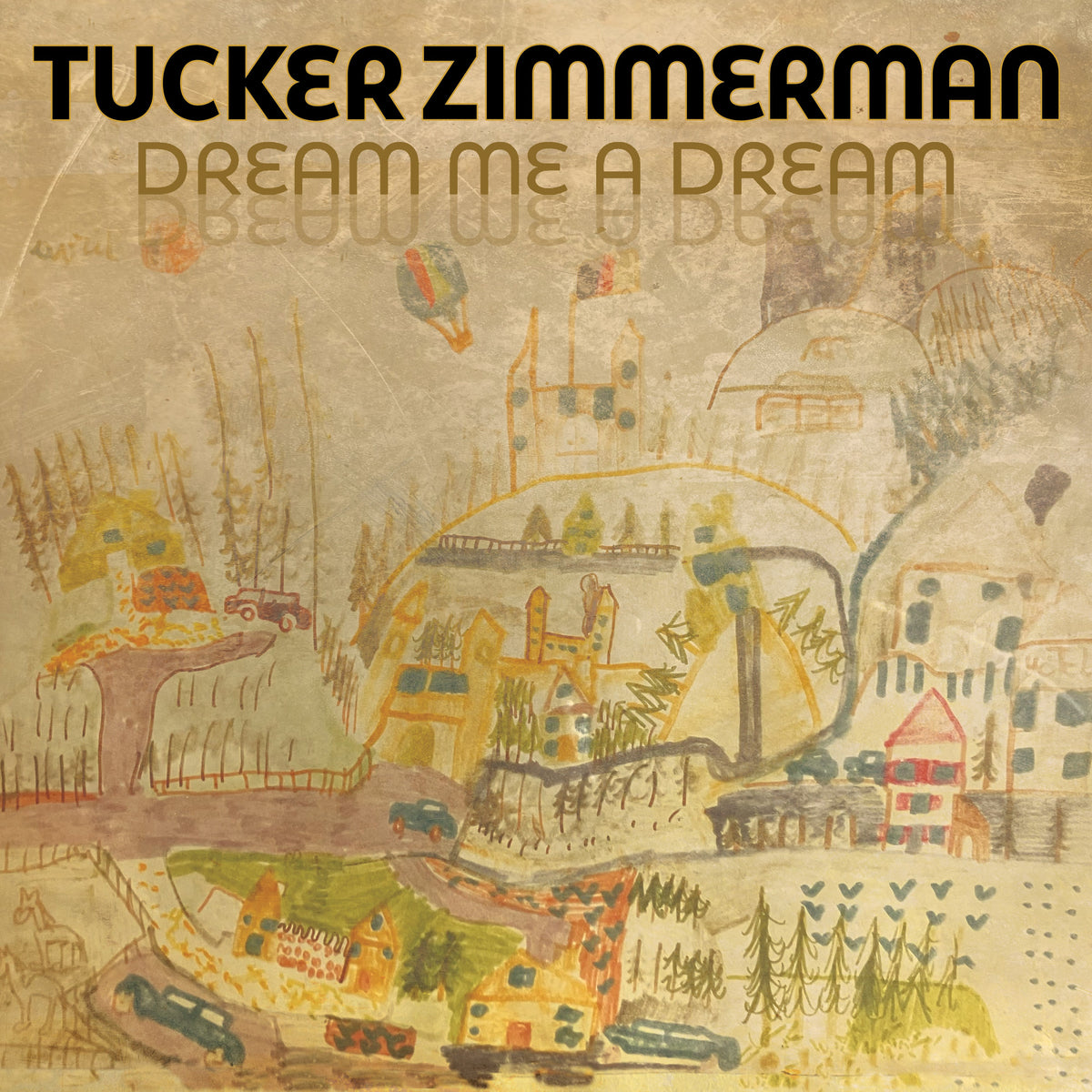 Tucker Zimmerman - Dream Me A Dream