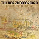 Tucker Zimmerman - Dream Me A Dream
