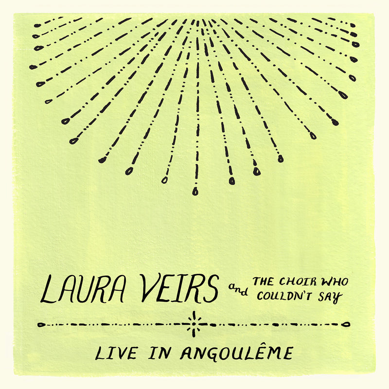 Laura Veirs - Laura Veirs and the Choir Who Couldn't Say (Live in Angouleme) *Pre-Order