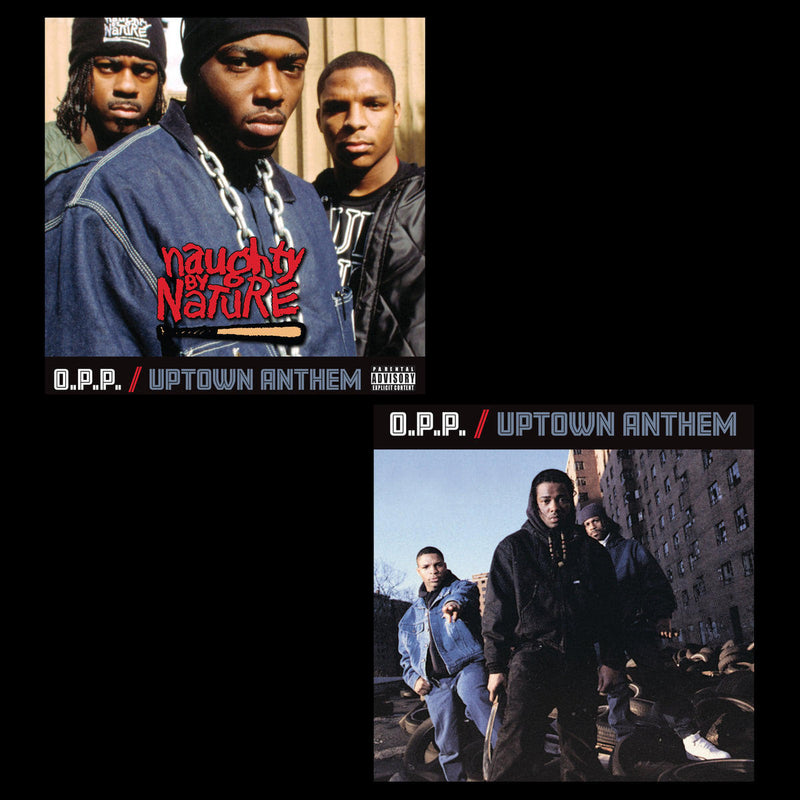 NAUGHTY BY NATURE - O.P.P./UPTOWN ANTHEM