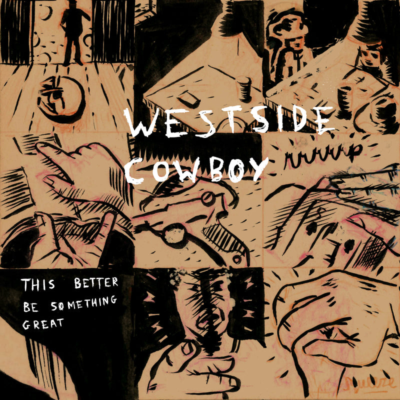 Westside Cowboy - This Better Be Something Great *Pre-Order