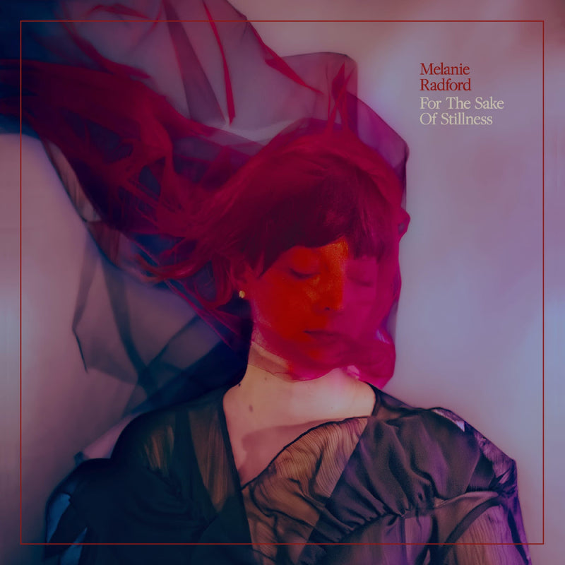 Melanie Radford - For the Sake of Stillness