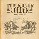 Watchhouse - This Side of Jordan