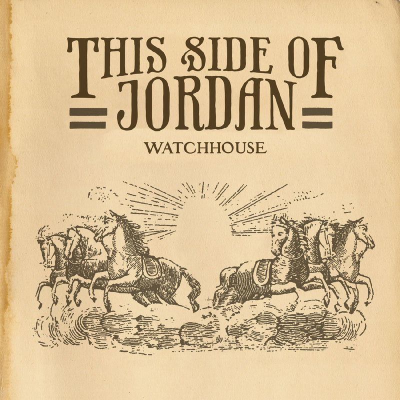 Watchhouse - This Side of Jordan