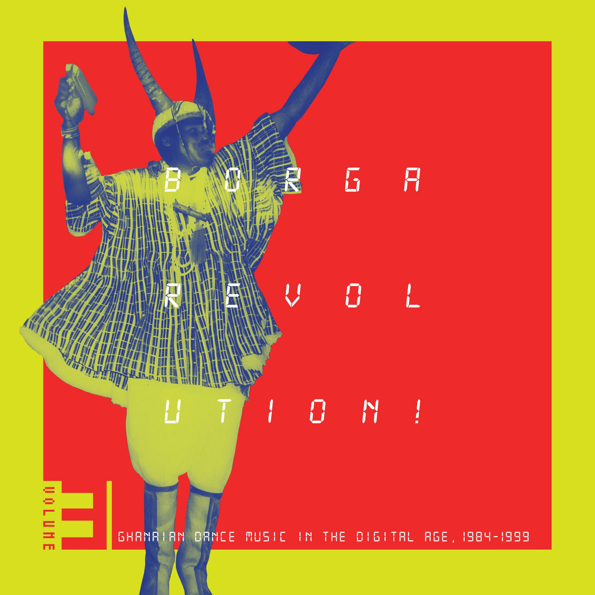 Various Artists - Borga Revolution! Ghanaian Music In The Digital Age 1984 - 1999 (Volume 3)